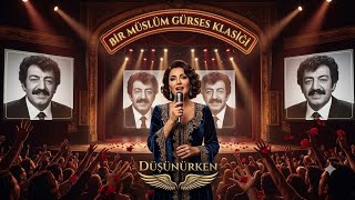 Müslüm Gürses - Düşünürken Arabesk Cover “Feleğe Zalimler Tanıtılmamış”