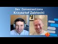 Dev Conversations #6: Krzysztof Zabłocki