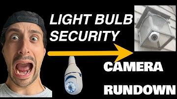 Light Bulb Security Camera Rundown!