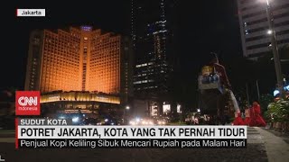 Potret Jakarta, Kota yang Tak Pernah Tidur