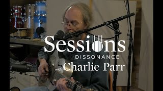 "Dissonance Sessions" Episode 01 - Charlie Parr