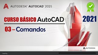 03. Comandos | AutoCAD 2021 | Conocimientos Básicos
