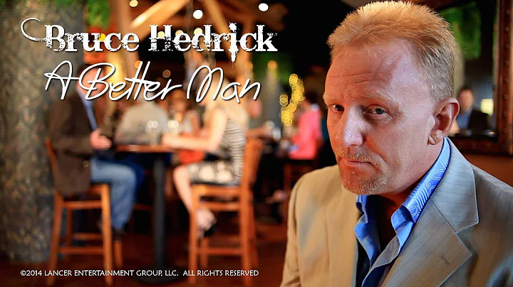 "A Better Man" - Bruce Hedrick - Official Music Vi...