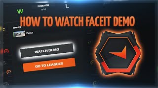 HOW TO WATCH FACEIT DEMO CSGO