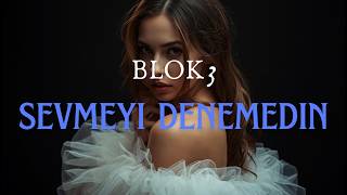 BLOK3 - Sevmeyi Denemedin (AI Cover)