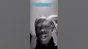 Me explaining my mum I failed my GCSEs