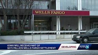 Iowa to see part of $575M Wells Fargo settlement