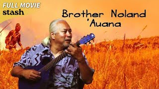 Brother Noland 'Auana | Hawaiian Culture Documentary | Full Movie