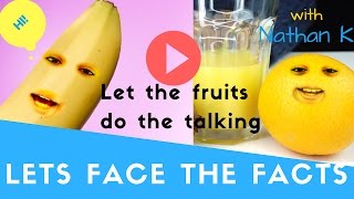 Improved Version Face The Facts Let The Fruits Do The Talking Nathan K Orange Banana Kiwi