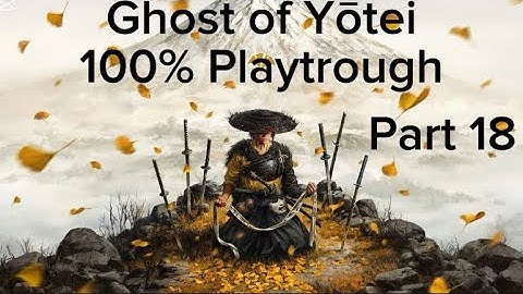 Ghost of Yōtei Lethal difficulty 100% Playtrough Part 18