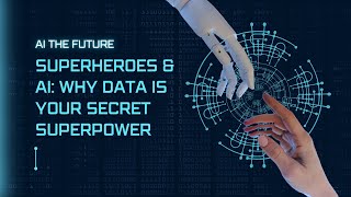 Superheroes & AI: Why Data is Your Secret Superpower