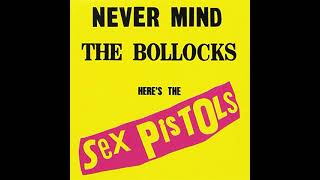 Sex Pistols - Never Mind The Bollocks, Here's The Sex Pistols [Full Album] (HQ)