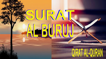 Surat Al Buruj (Quran 85) | سورة البروج | Surah Al Buruj |By Qirat Al Quran