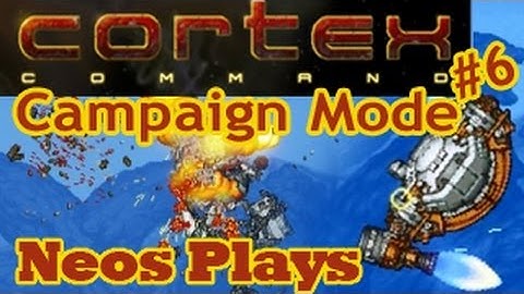 Blind Victory! Cortex Command Campaign Part 6 | Neos Plays