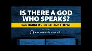 Dan Barker Debates Richard Howe | Is There a God Who Speaks? by The God Who Speaks 68,513 views 6 years ago 2 hours, 5 minutes