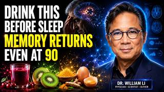 What You Eat Before Bed Can Repair Your Brain—These 5 Foods Boost Memory Overnight | Dr. William Li