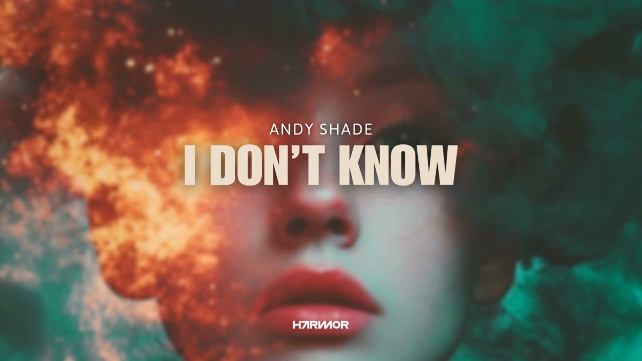 Andy Shade - I Don't Know