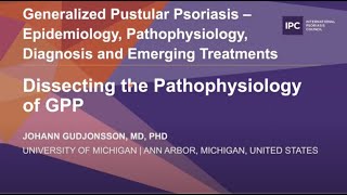 Dissecting the Pathophysiology of GPP | Johann Gudjonsson, MD, PhD | United States