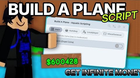 *OP* BUILD A PLANE SCRIPT - AUTO FARM, INF MONEY, AUTO BUY & MORE (UNPATCHED) | Aquatic Scripting