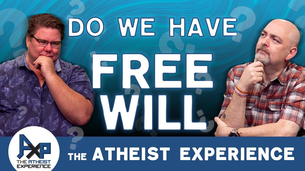 Free Will, Determinism, And Consciousness | Sam-(EG) | The Atheist Experience 24.46