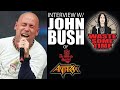 JOHN BUSH - ARMORED SAINT Symbol of Salvation 30 LIVE + Anthrax, voice of Burger King? & much more