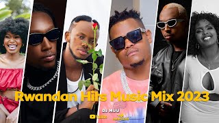 Rwandan Hits Music Mix 2023 Vol16 Ft Kenny Sol, Bruce Melodie, Chriss Easy, Juno, Ariel Wayz, Okkama