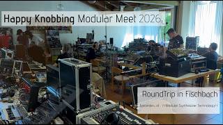 Modular Synthesizer Meeting Happy Knobbing 2026 -- Roundtrip (by Moogulator)