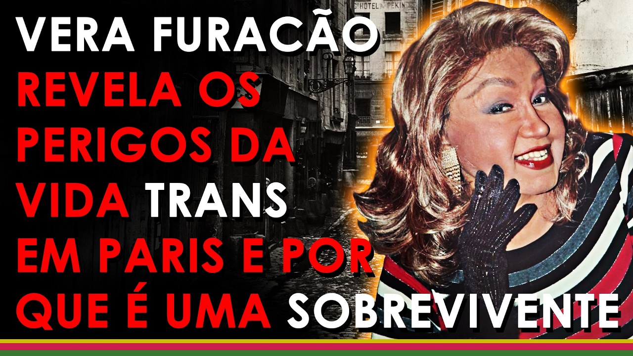 VERA FURACÃO FALA DO ASSASSINATO DA TRAVESTI ELISA E OUTROS CRIMES E ACIDENTES EM PARIS (PARTE 2)