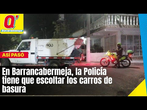 En Barrancabermeja, la Policía tiene que escoltar los carros de basura