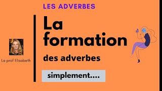 Les adverbes en français. Apprendre la formation des adverbes. Niveau A1/A2 de FLE