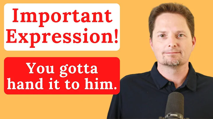 American Expression / YOU'VE GOTTA HAND IT TO HIM/ American accent training / American English