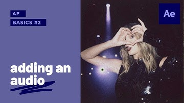 how to add an audio | after effects | ae basics #2