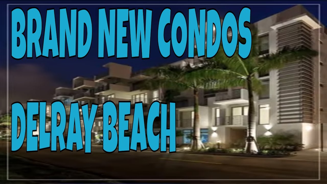 BRAND NEW CONDO UNITS 2021 DELRAY BEACH