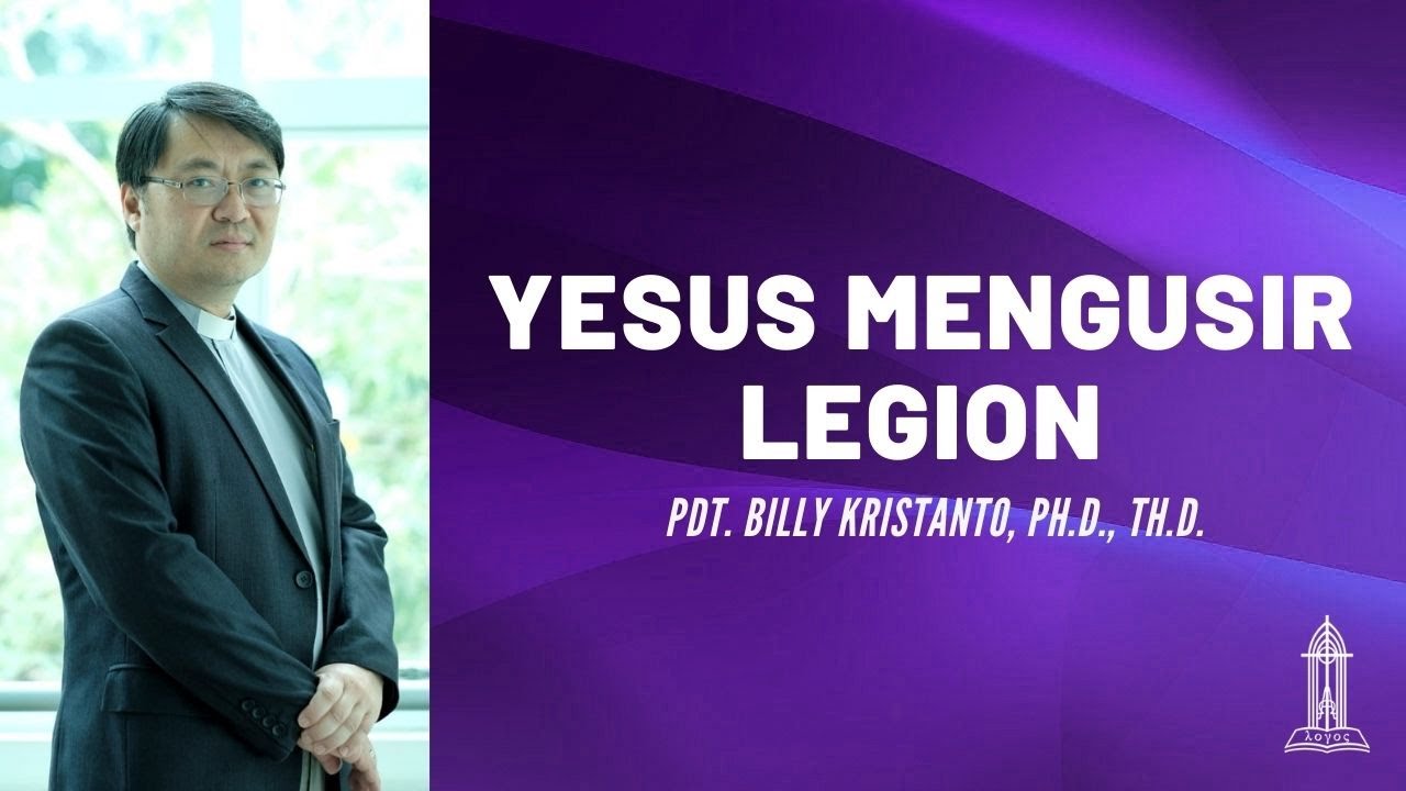 Pdt. Billy Kristanto - Yesus Mengusir Legion (Lukas 8: 26-39) - GRII KG