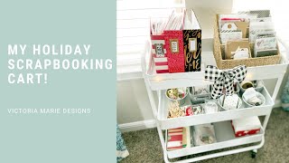 My Holiday Scrapbooking Cart |  A Quick Tour!