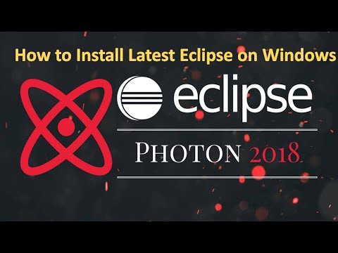 How To Install Eclipse Photon on Windows 10 | Windows 8 | Windows 7