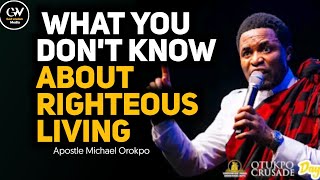 WHAT YOU DON'T KNOW ABOUT RIGHTEOUS LIVING 