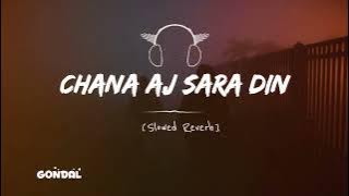 Chana Aj Sara Din Full Song Slowed Reverb | Sad Song Slowed Reverb | Tiktok Slowed Reverb Songs Sad