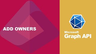 How to Add Owners to Groups Using Entra ID Graph API