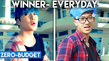 K-POP WITH ZERO BUDGET! (WINNER- 'EVERYDAY')