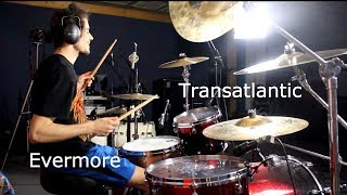 Transatlantic - Evermore - Drum cover