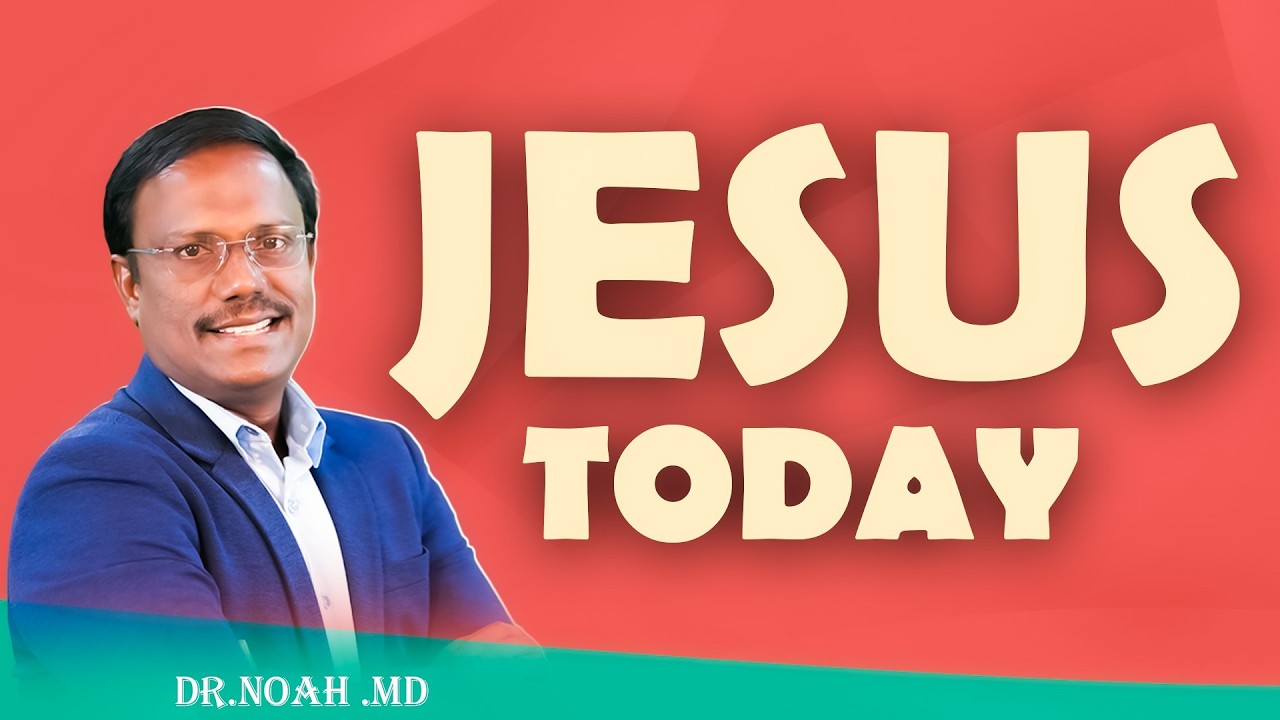 Jesus Today | 10 March 2026 | Dr .Noah