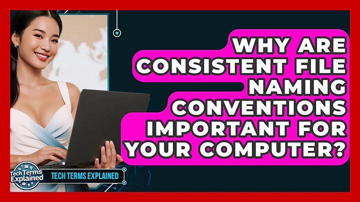 Why Are Consistent File Naming Conventions Important For Your Computer? - Tech Terms Explained