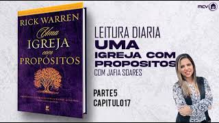 Uma Igreja com Propósitos | Part 5 - Cap 17 | AudioBook com Jafia Soares