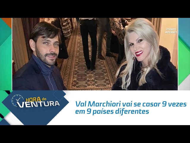 Val Marchiori vai se casar 9 vezes em 9 países diferentes