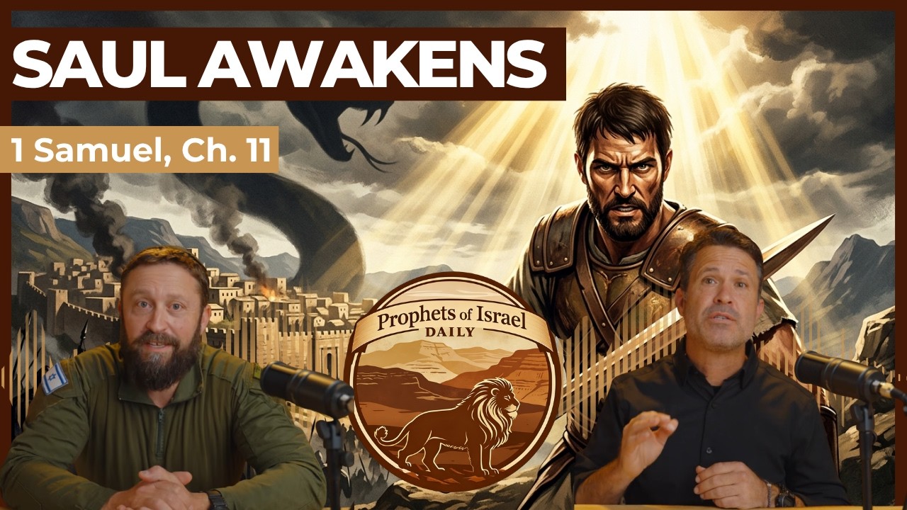 1 Samuel, Chapter 11 - Saul Awakens | Prophets of Isael Daily