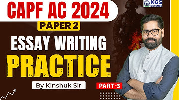 CAPF AC 2024 Current Affairs Essay Practice-3 | Current Affairs By Kinshuk Sir | CAPF Essay Practice