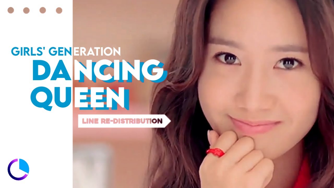 How should GIRLS' GENERATION sing Dancing Queen ( Line Re-Distribution )