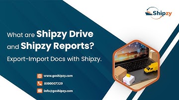 What are Shipzy Drive and Shipzy Reports? Export-Import Docs with Shipzy.