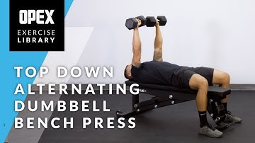 Top Down Alternating Dumbbell Bench Press - OPEX Exercise Library